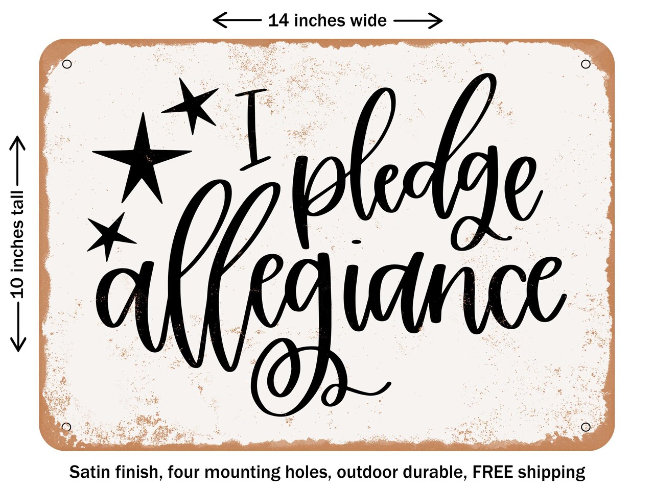 DECORATIVE METAL SIGN - I Pledge Allegiance - Vintage Rusty Look